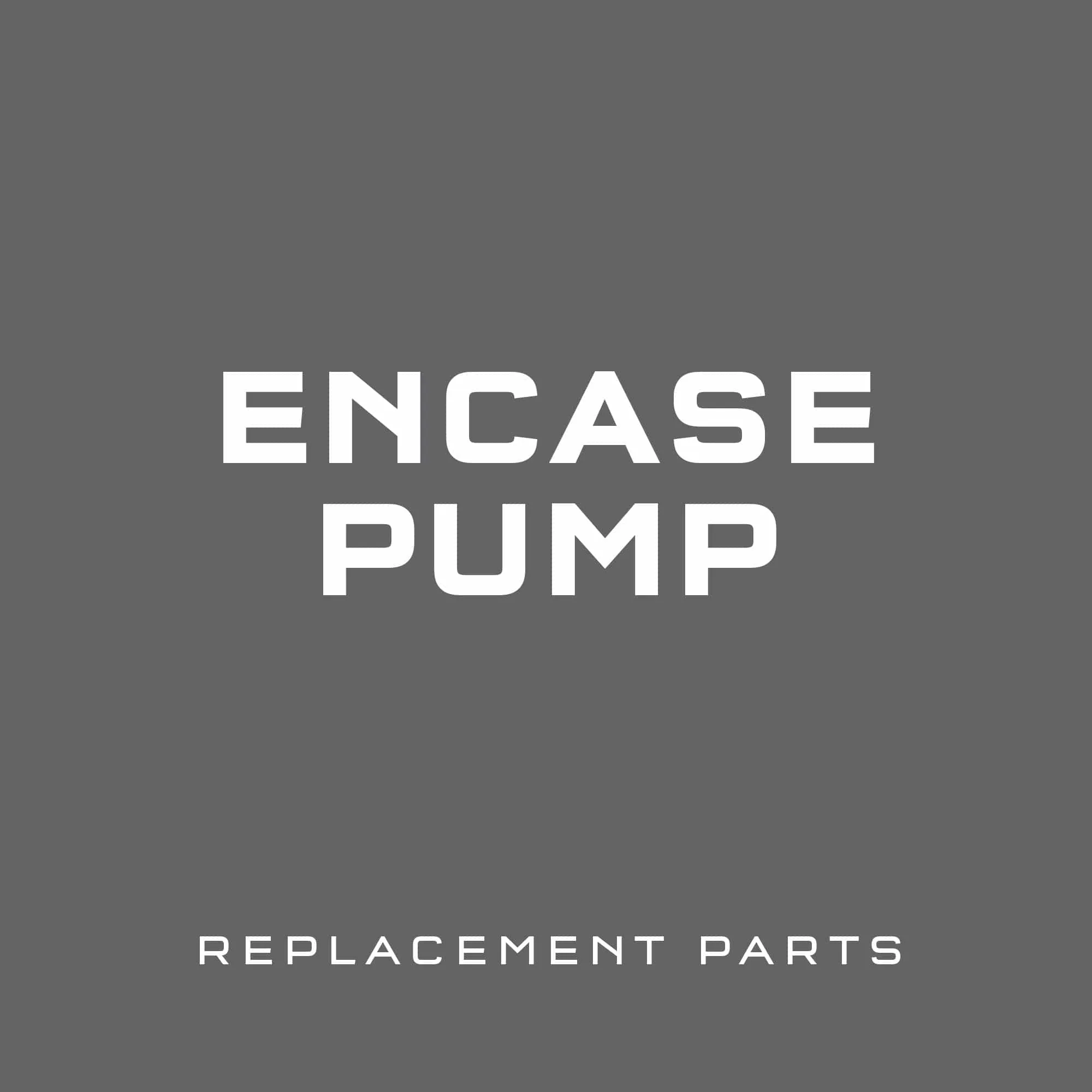 EnCase Pump Replacement Parts